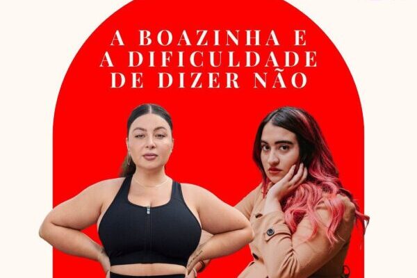 A boazinha e a dificuldade de dizer não com Lettícia Muniz