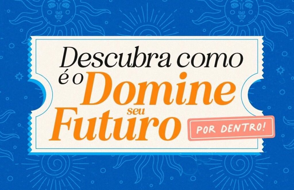 Descubra como é o Domine seu Futuro